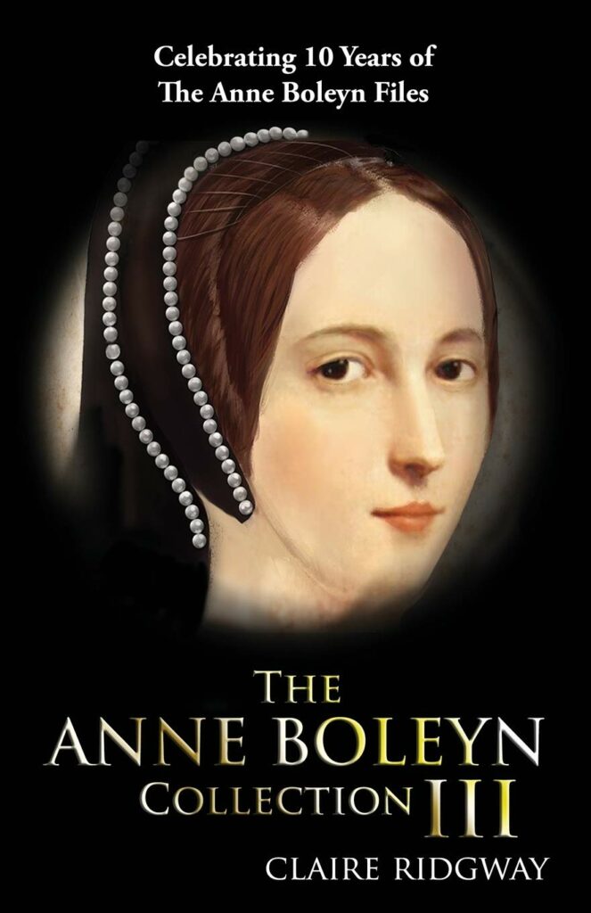 The Anne Boleyn Collection III