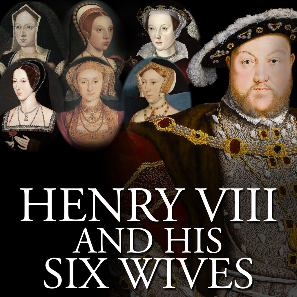 Henry VIII and His Six Wives – May 2023