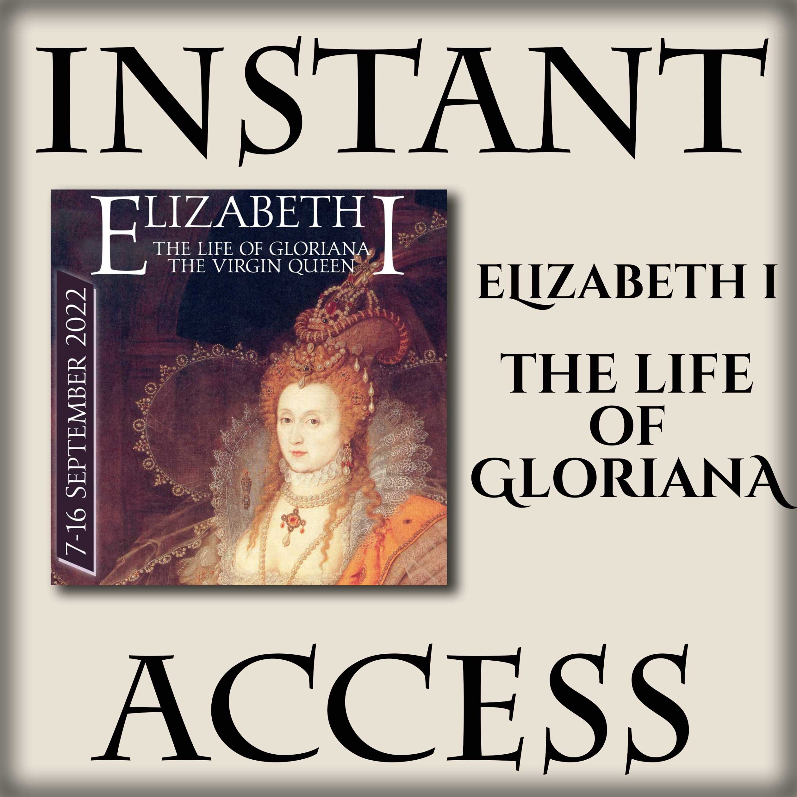 Elizabeth I: The Life of Gloriana - Instant Access Replay - Claire Ridgway